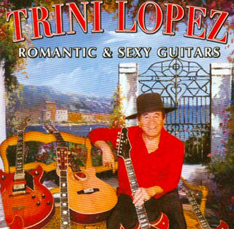 Trini Lopez Romantic and Sexy Guitars – Palm Springs Historical