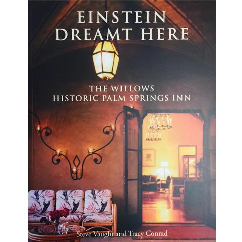 Einstein Dreamt Here:  The Willows Historic Palm Springs Inn
