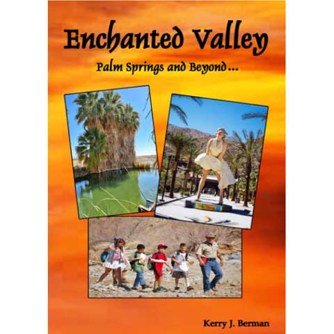 Enchanted Valley: Palm Springs and Beyond...
