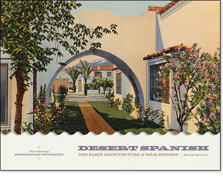 Desert Spanish: The Early Architecture of Palm Springs